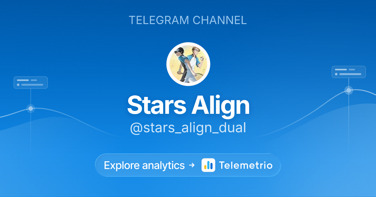 Stars Align - Statistics & analytics of Telegram channel @stars_align_dual