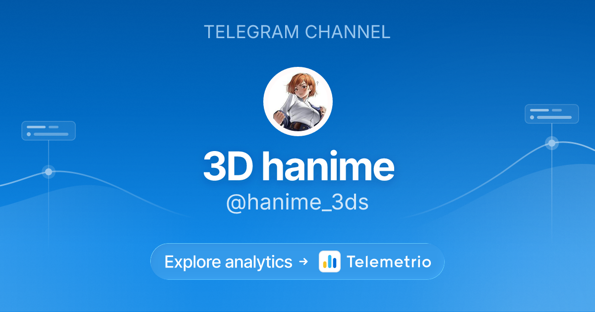 3D hanime - Statistics & analytics of Telegram channel @hanime_3ds