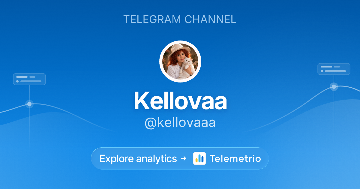 Kellovaa - Statistics & analytics of Telegram channel @kellovaaa