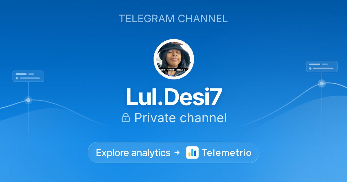 Lul.Desi7 - Statistics & analytics of Telegram channel