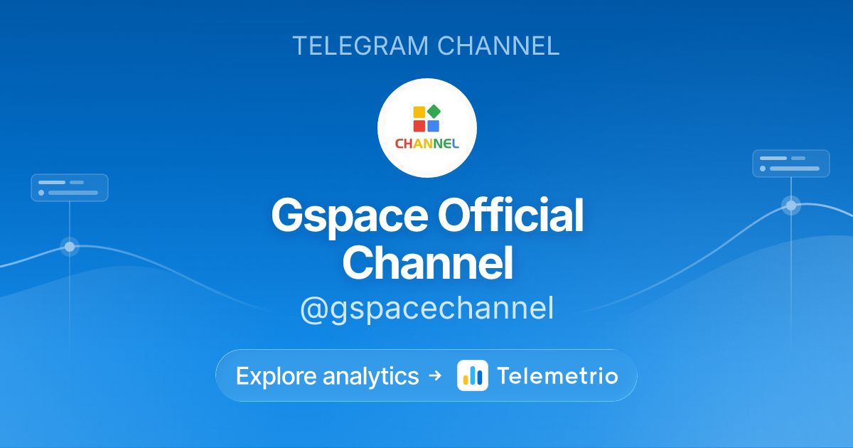 Gspace Official Channel - Telegram 频道 @gspacechannel 的统计与分析