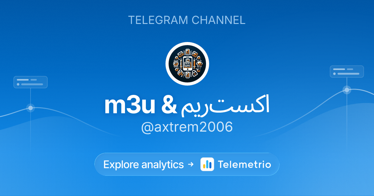 اكستريم & m3u - Statistics & analytics of Telegram channel @axtrem2006