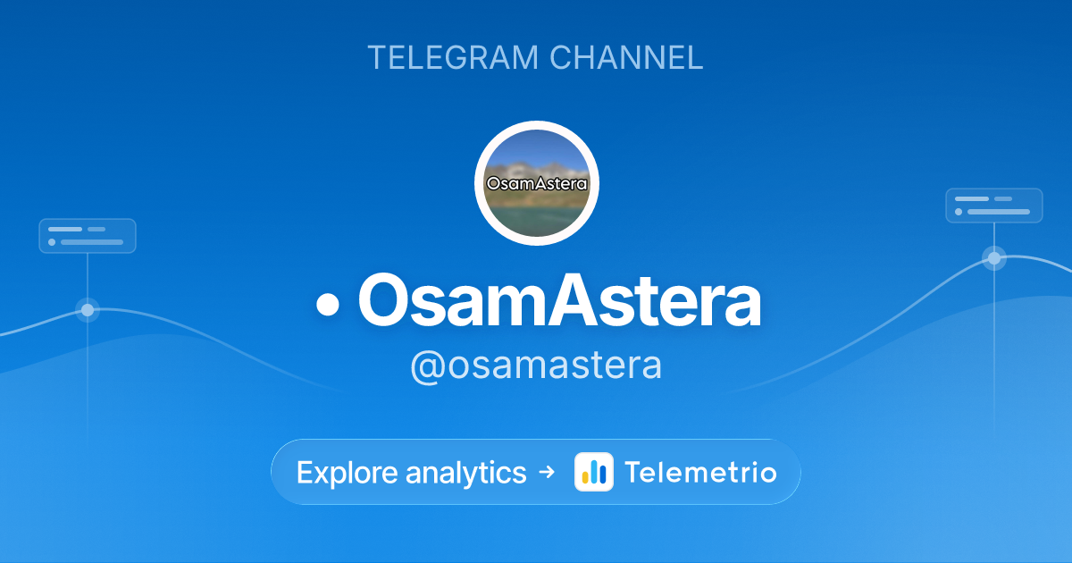 OsamAstera - Statistics & analytics of Telegram channel @osamastera