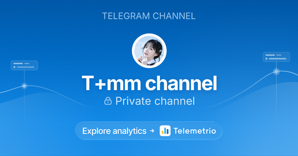 T+mm channel - Statistics & analytics of Telegram channel