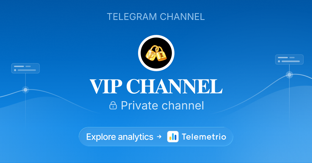 𝐕𝐈𝐏 𝐂𝐇𝐀𝐍𝐍𝐄𝐋 - Statistics & analytics of Telegram channel