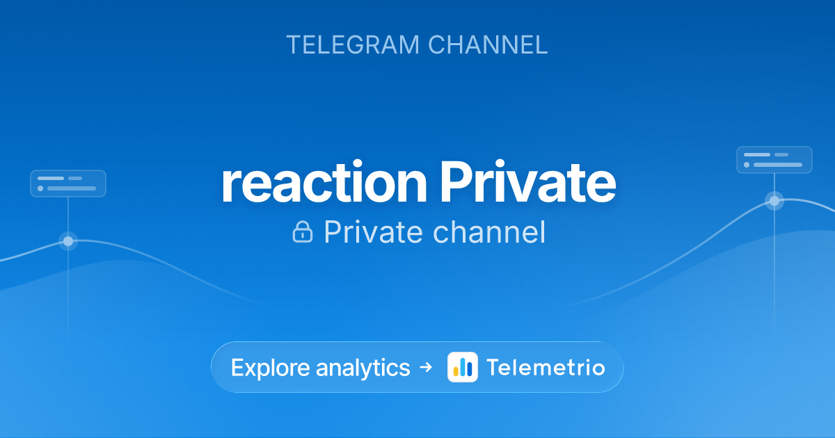 reaction Private - Statistics & analytics of Telegram channel